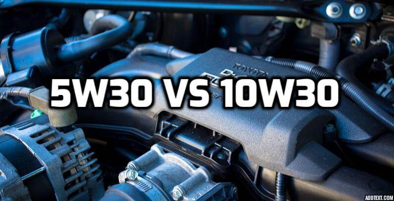 5w30 Oil Vs 10w30 What You Don T Know About