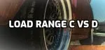 Load Range C vs D with Pros and Cons | Mr Tonneau