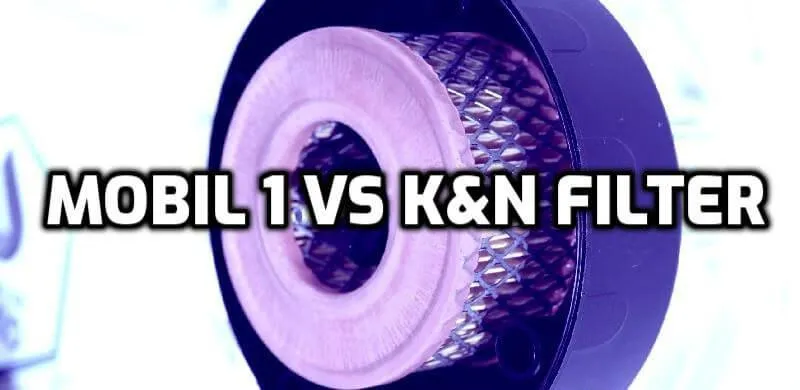 Mobil 1 VS K&N Oil Filter