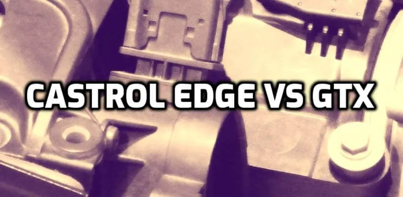 Castrol Edge Vs GTX Synthetic oil