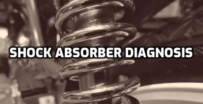 How to Diagnose Shock Absorbers How to Diagnose Shock Absorbers