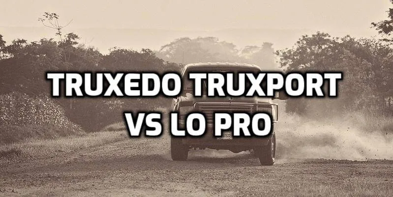 Truxedo Truxport VS Truxedo Lo Pro Tonneau cover Truxedo Truxport VS Truxedo Lo Pro Tonneau cover