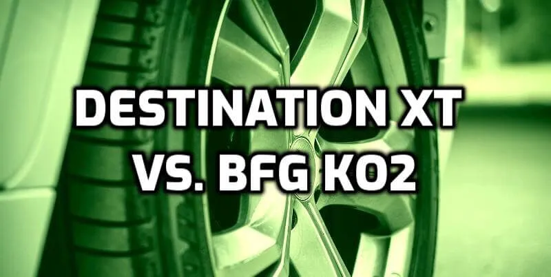 Firestone Destination XT vs BF Goodrich KO2 Tire Firestone Destination XT vs BF Goodrich KO2 Tire