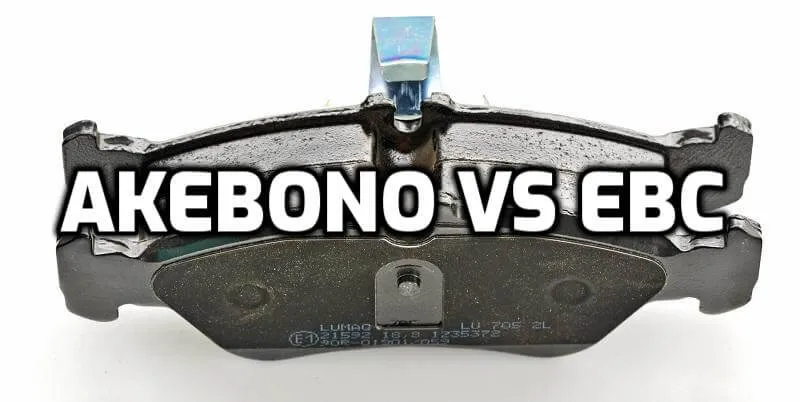 Akebono Vs EBC Brake Pads Akebono Vs EBC Brake Pads