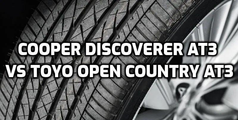 Cooper AT3 vs Toyo AT3 Cooper AT3 vs Toyo AT3