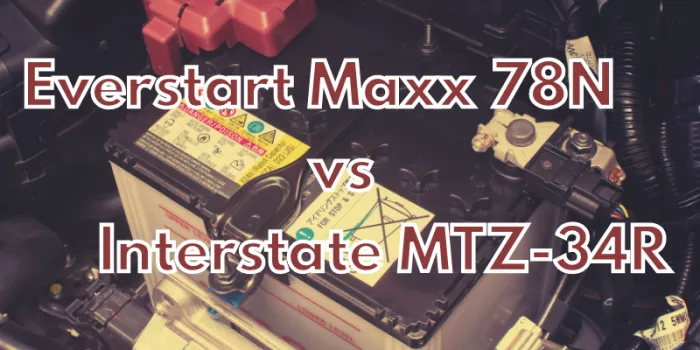Everstart Maxx 78N vs Interstate MTZ-34R Battery